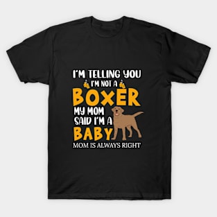 I'm telling you i'm not a boxer T-Shirt